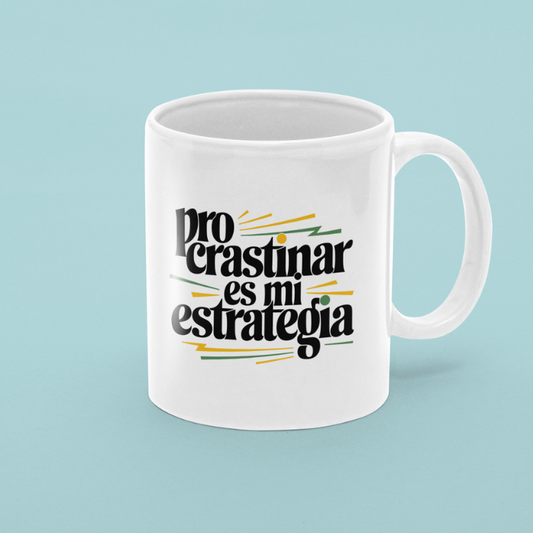 Taza "Procrastinar es mi estrategia"