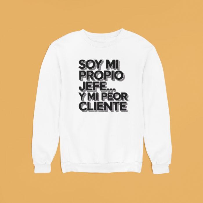 Sudadera "Soy mi Propio Jefe y mi Peor Cliente"