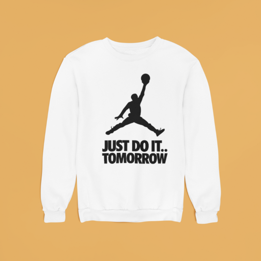 Sudadera "Just Do It Tomorrow"