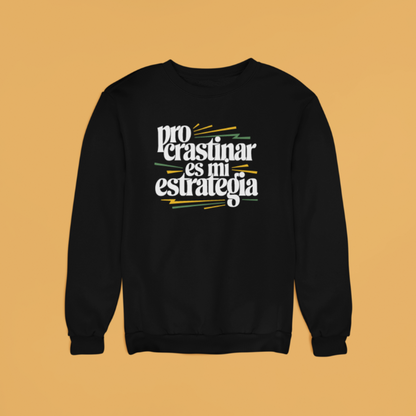 Sudadera "Procrastinar es mi Estrategia"