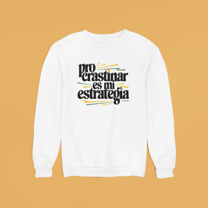 Sudadera "Procrastinar es mi Estrategia"